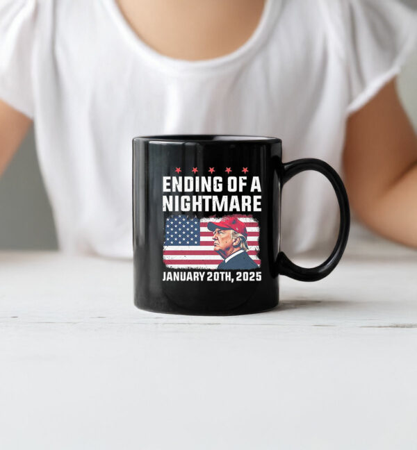 Trump Ending Of A Nightmare January 20th 2025 Mug