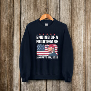 Trump Ending Of A Nightmare January 20th 2025 T-Shirt