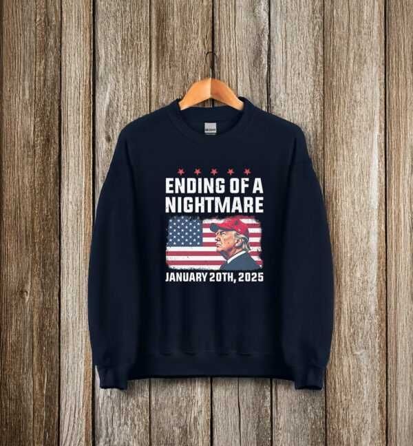 Trump Ending Of A Nightmare January 20th 2025 T-Shirt