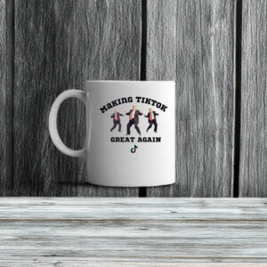 Trump Making Tiktok Great Again Mug