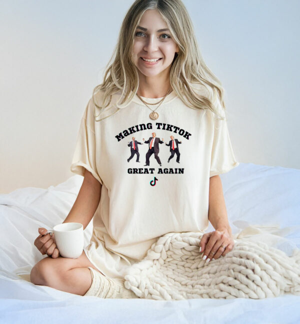 Trump Making Tiktok Great Again T-Shirt