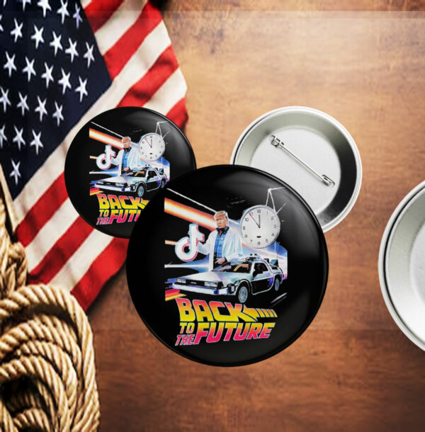 Trump Save Tiktok Back To The Future 2025 Pin Button