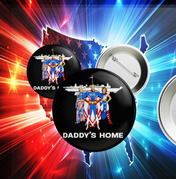 Trump Superheros daddy’s home Pin Button