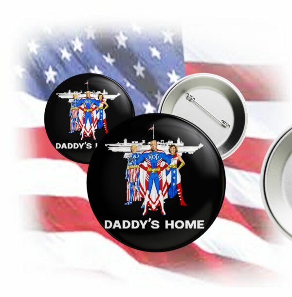 Trump Superheros daddy’s home Pin Button