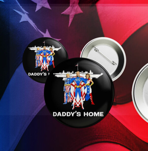 Trump Superheros daddy’s home Pin Button