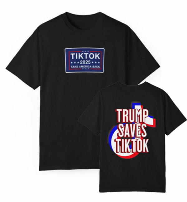 Trump Tiktok Take America Back 2025 T-Shirt