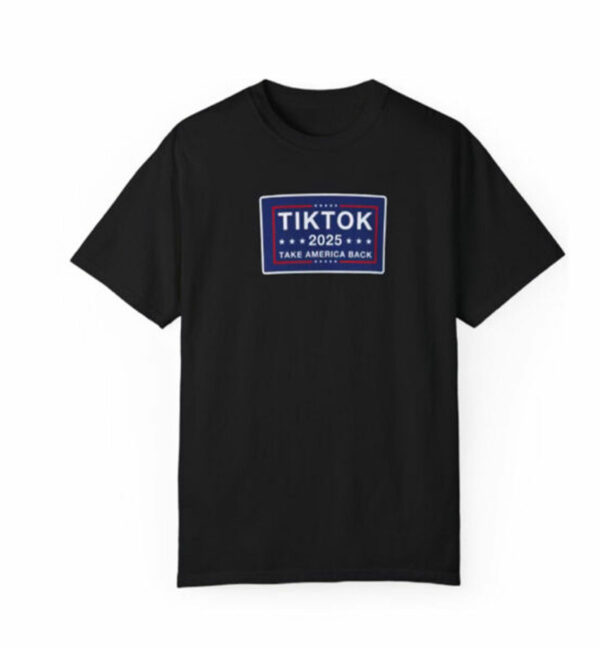 Trump Tiktok Take America Back 2025 T-Shirt