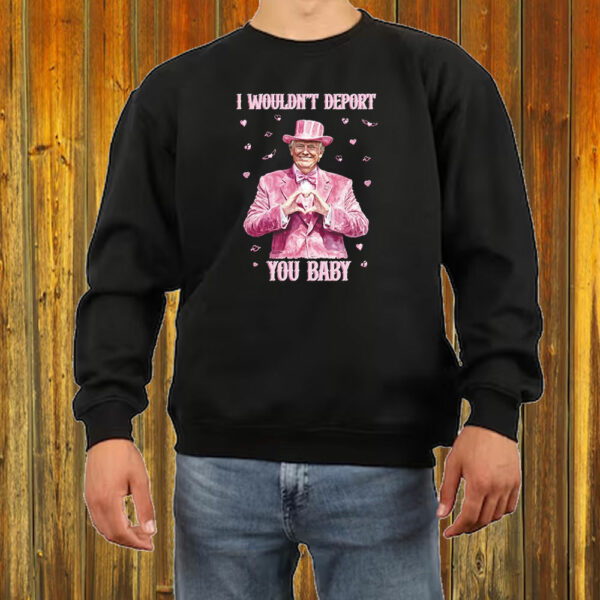 Trump Valentines, I Wouldn't Deport You Baby T-Shirt