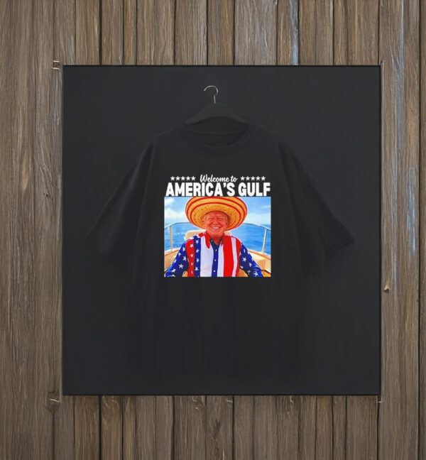 Trump Welcome To America’s Gulf T-Shirt