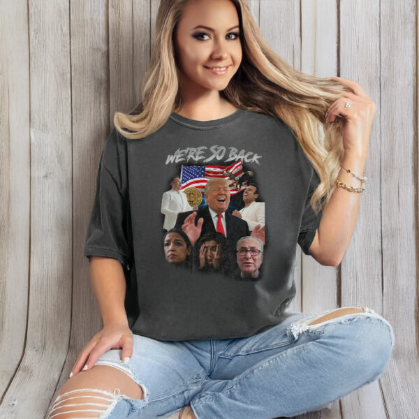 Trump We're So Back T-Shirt