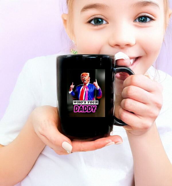 Trump Who’s Your Daddy 2025 Mug