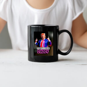 Trump Who’s Your Daddy 2025 Mug