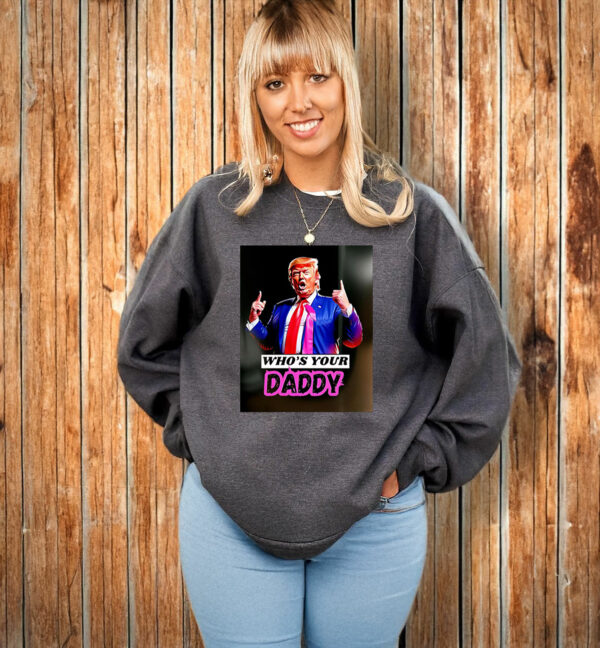 Trump Who’s Your Daddy 2025 T-Shirt