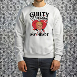 Trump guilty of stealing my heart Valentine T-Shirt