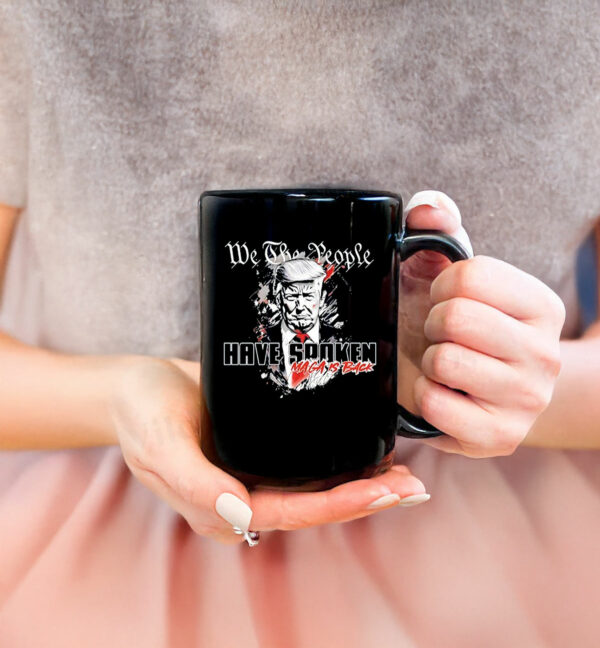 We the People have spoken MAGA is Back Trump 2025 Mug