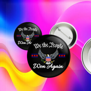 We the people won again Donald Trump Pin Button