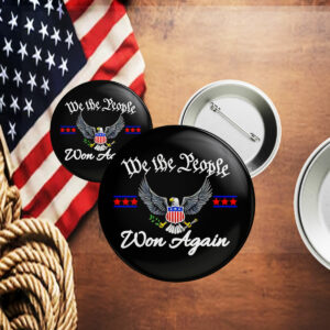 We the people won again Donald Trump Pin Button