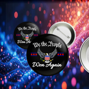 We the people won again Donald Trump Pin Button