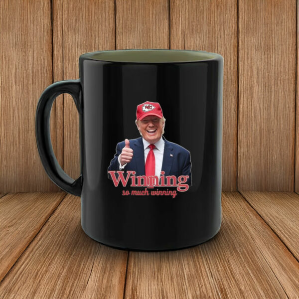 Winning So Much Winning Trump Kc Chiefs Mug