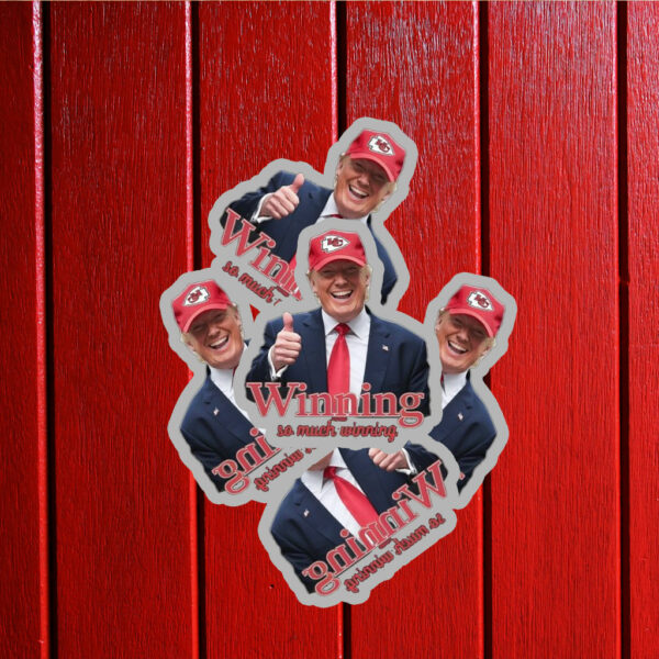 Winning So Much Winning Trump Kc Chiefs Sticker ,Car Magnet