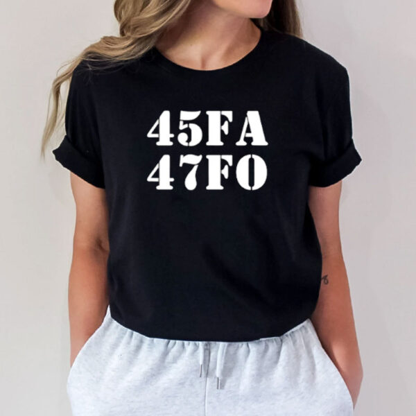 45 47 FA FO Donald Trump shirt