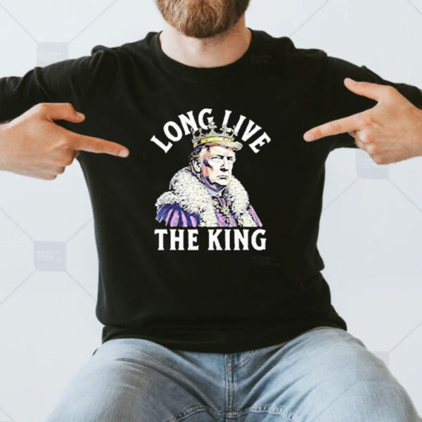 Awesome Trump Long Live The King 2025 T-shirt