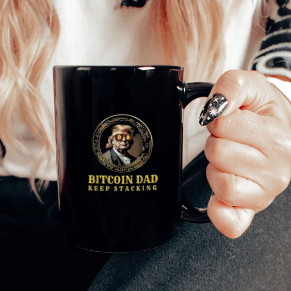 BITCOIN DAD Trump BTC DAD'S HOME Bitcoin Keep Stacking Mug