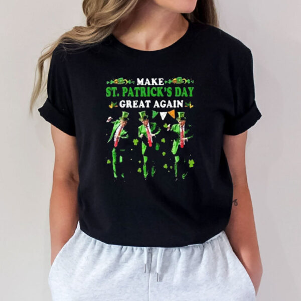 Best Make St. Patrick’s Day Great Again Trump Dance 2025 T Shirt