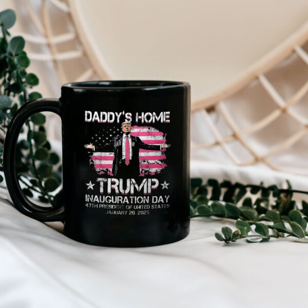 Daddys Home Trump Pink Inauguration Day 2025 Mug