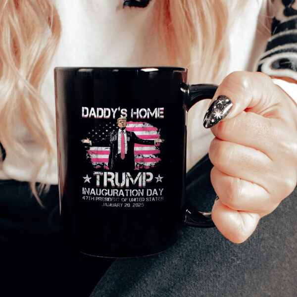 Daddys Home Trump Pink Inauguration Day 2025 Mug