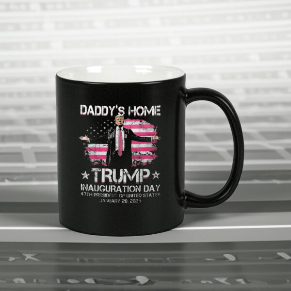 Daddys Home Trump Pink Inauguration Day 2025 Mug