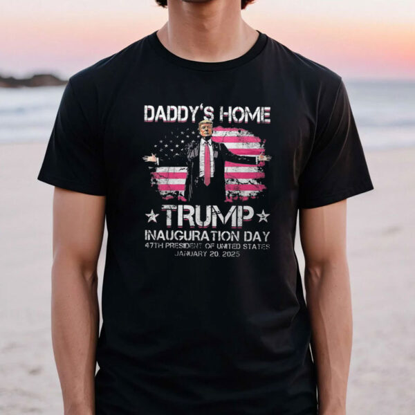 Daddys Home Trump Pink Inauguration Day 2025 Shirt