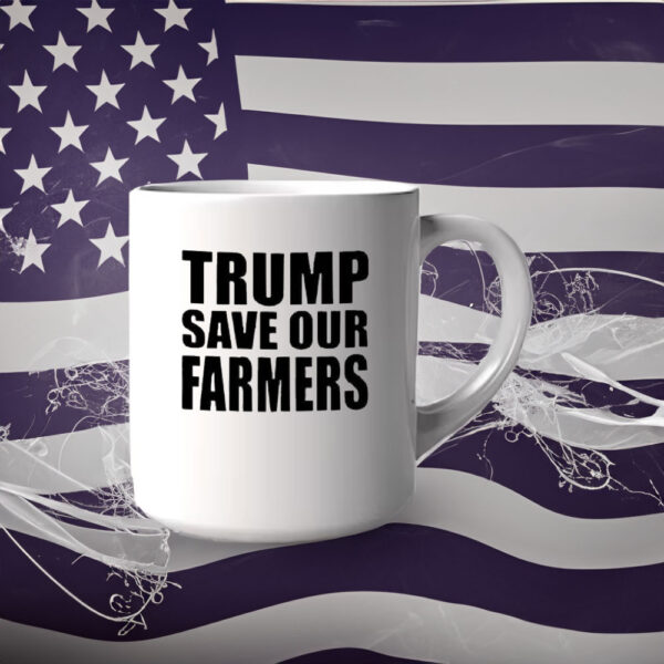 Funny Trump Save Our Farmers 2025 Mug