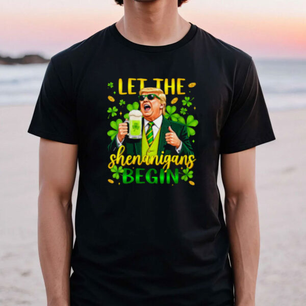 Funny Trump St Patrick’s Day Beer Let The Shenanigans Begin Shirt