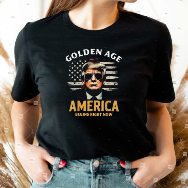 Golden Age of America Begins Right Now Trump T-Shirt