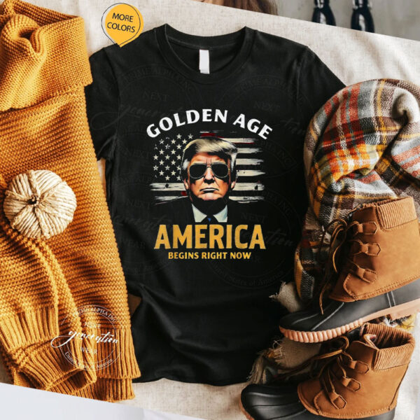 Golden Age of America Begins Right Now Trump T-Shirt