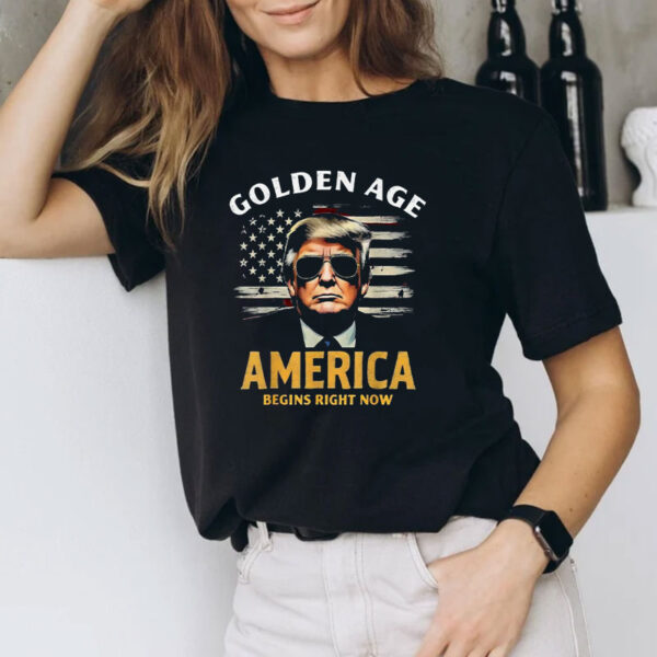 Golden Age of America Begins Right Now Trump T-Shirt