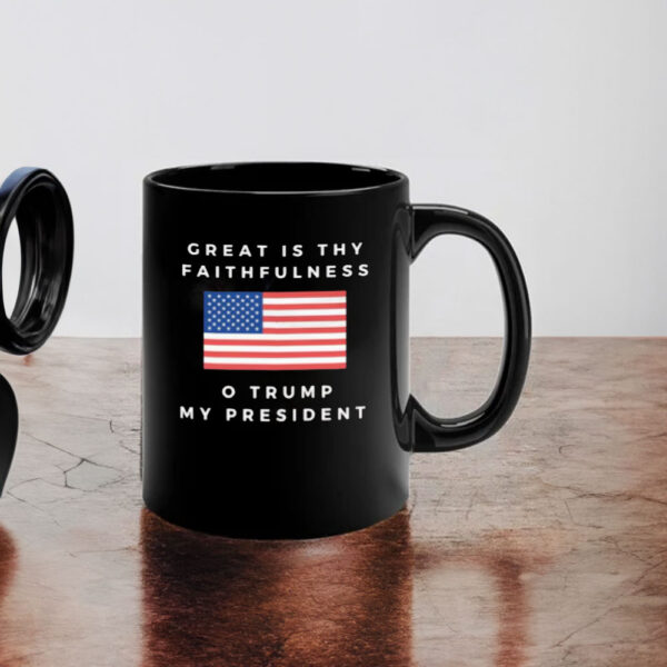 Great is Thy Faithfulness Trump Mug