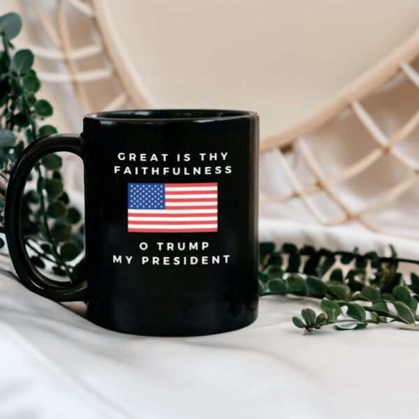 Great is Thy Faithfulness Trump Mug