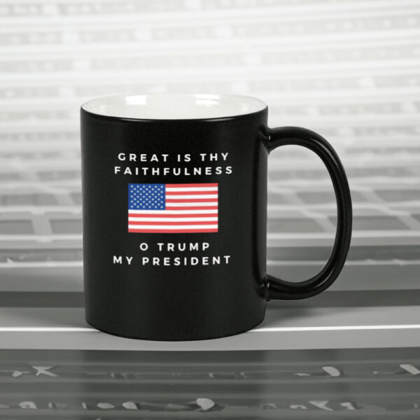 Great is Thy Faithfulness Trump Mug