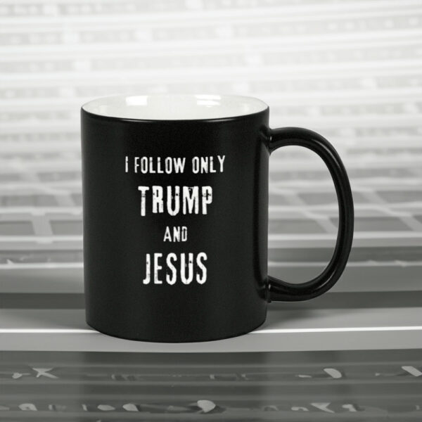 I Follow only Trump and Jesus Mug