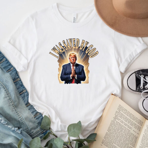 I War Saved By God Trump Shirt