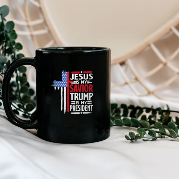 Jesus is my savior Trump is my president Mug