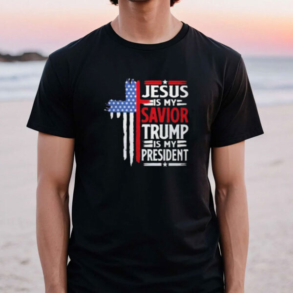 Jesus is my savior Trump is my president shirt