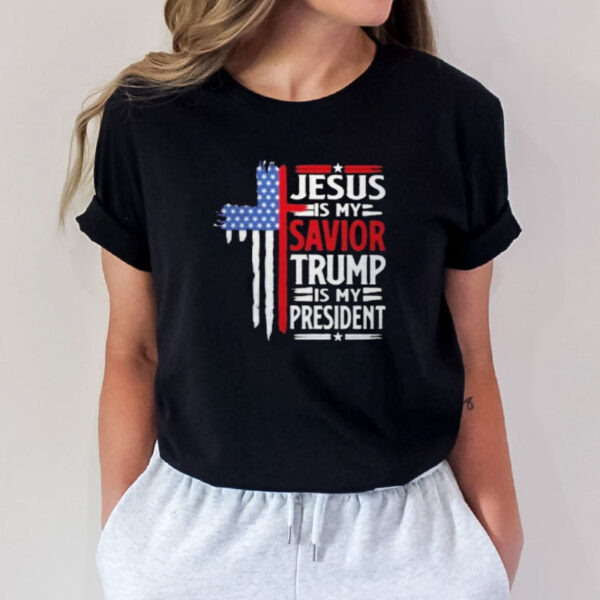 Jesus is my savior Trump is my president shirt