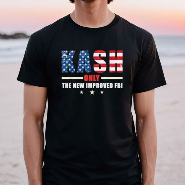 KASH only new improved FBI trump T-Shirt