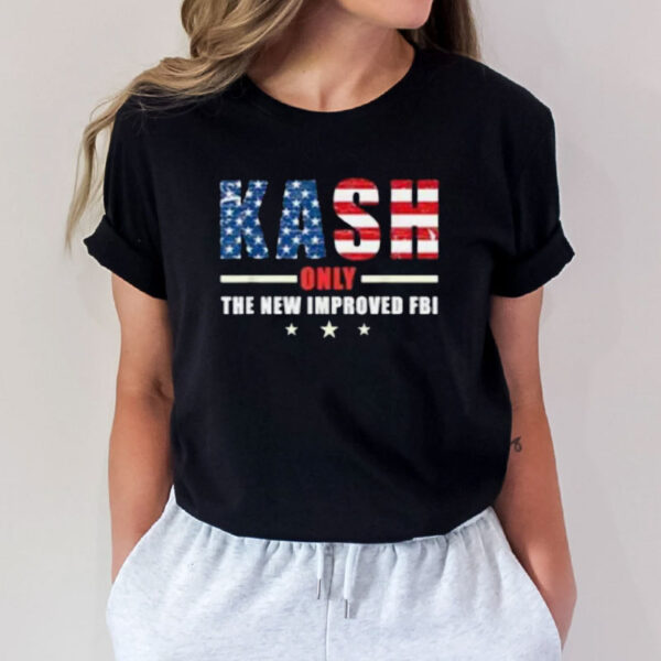 KASH only new improved FBI trump T-Shirt