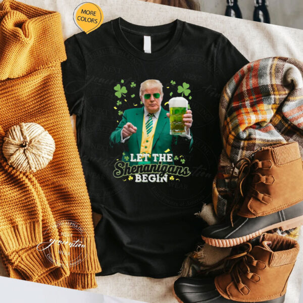 Let The Shenanigans Begin Funny Trump St Patrick's Day T-Shirt