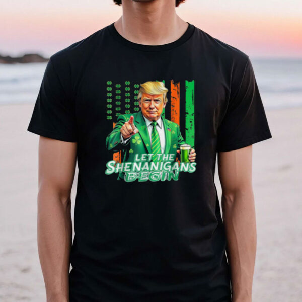 Let The Shenanigans Begin Trump St Patrick’s Day T-Shirt