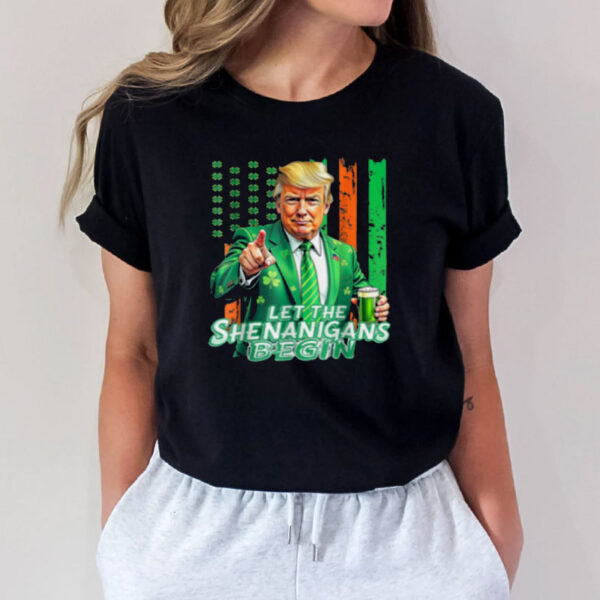 Let The Shenanigans Begin Trump St Patrick’s Day T-Shirt